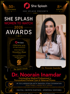 Dr. Noorain Inamdar recognised at the She Splash Women to Watch 2026 Awards as an Outstanding Medical Professional in Personalized Prenatal Care and Maternal Fitness.