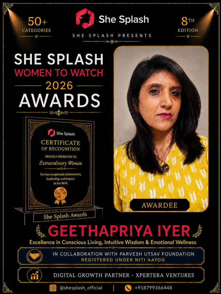 Geethapriya Iyer recognised at the She Splash Women to Watch 2026 Awards for Excellence in Conscious Living, Intuitive Wisdom and Emotional Wellness.