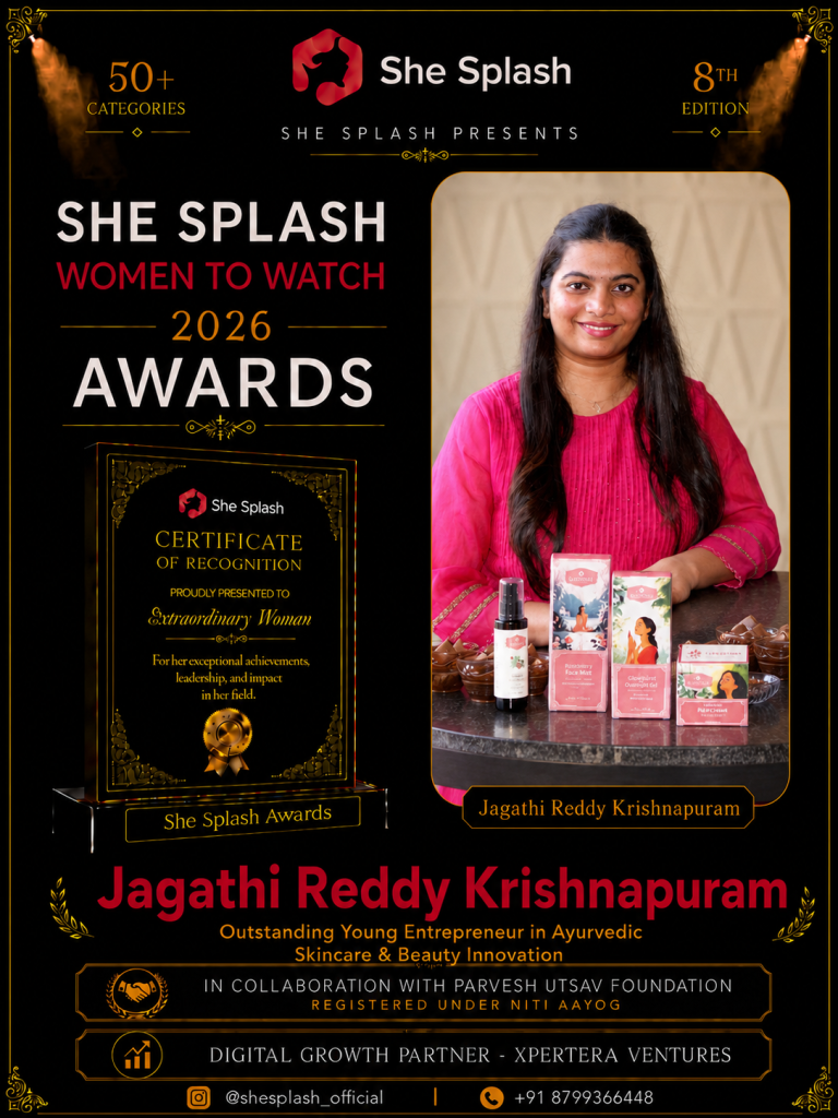 Jagathi Reddy Krishnapuram recognised at the She Splash Women to Watch 2026 Awards as an Outstanding Young Entrepreneur in Ayurvedic Skincare and Beauty Innovation.