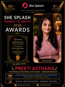 Preeti Asthana recognised at the She Splash Women to Watch 2026 Awards as an Outstanding Home Baker and Founder of Celebrationbakers11.