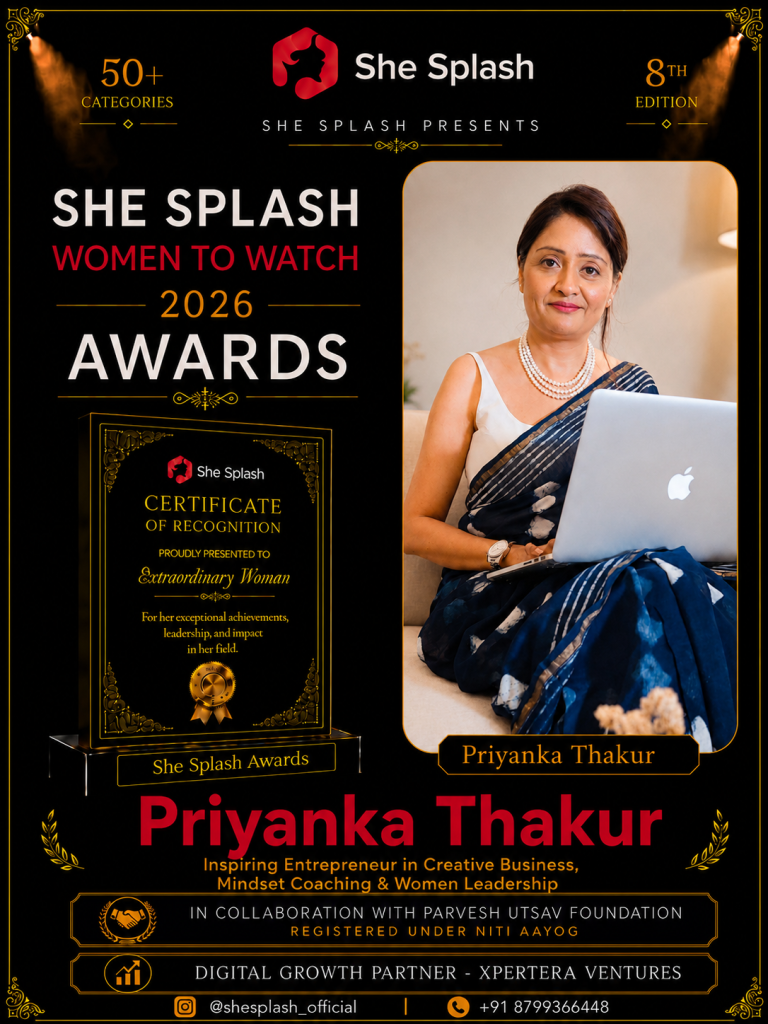 Priyanka Thakur recognised at the She Splash Women to Watch 2026 Awards for Inspiring Entrepreneur in Creative Business, Mindset Coaching and Women Leadership.