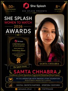 Samta Chhabra recognised at the She Splash Women to Watch 2026 Awards for Excellence in Event Operations, Experiential Marketing and Brand Impact.