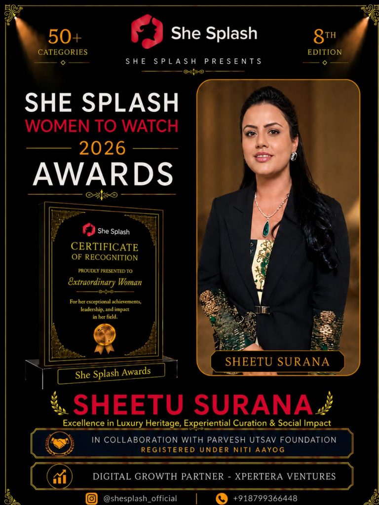 Sheetu Surana recognised at the She Splash Women to Watch 2026 Awards for Excellence in Luxury Heritage, Experiential Curation and Social Impact.